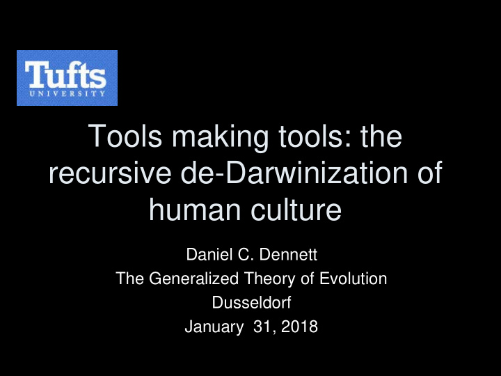 tools making tools the recursive de darwinization of