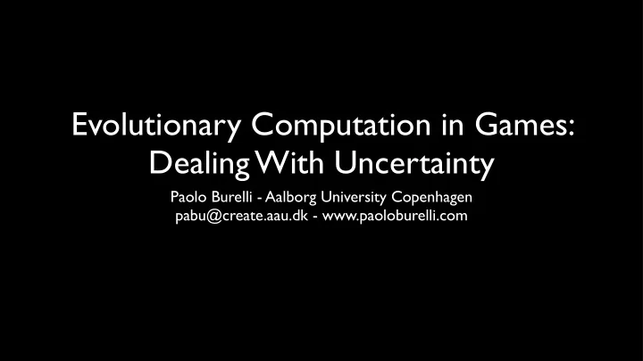 evolutionary computation in games dealing with uncertainty