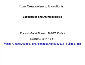From Creationism to Evolutionism  Logogonies and Anthropodicies Franois-Ren Rideau, TUNES