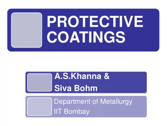 PROTECTIVE  COATINGS  A.S.Khanna &amp;  Siva Bohm  Department of Metallurgy  IIT Bombay  Methods to