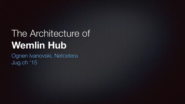 the architecture of wemlin hub