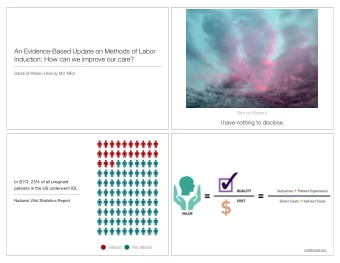 An Evidence-Based Update on Methods of Labor  Induction: How can we improve our care?  Sarah B