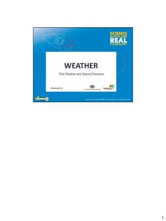 1  What kinds of wild weather have you heard of, seen in the news, or experienced?  What types of