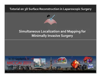 Simultaneous Localization and Mapping for  Minimally Invasive Surgery  Introduction