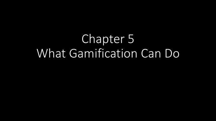 chapter 5 what gamification can do overview