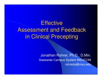 Effective  Effective  Assessment and Feedback  Assessment and Feedback  in Clinical Precepting  in