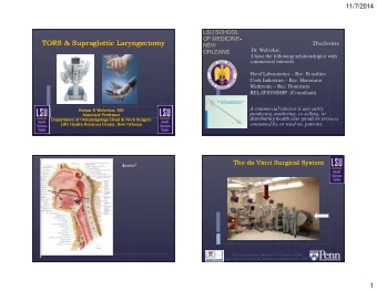 TORS &amp; Supraglottic Laryngectomy  TORS &amp; Supraglottic Laryngectomy  Dr. Walvekar,  I have