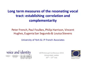 Long term measures of the resonating vocal  tract: establishing correlation and  complementarity