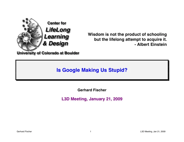 is google making us stupid gerhard fischer l3d meeting