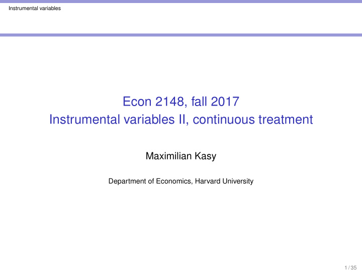 econ 2148 fall 2017 instrumental variables ii continuous