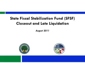 State Fiscal Stabilization Fund (SFSF)  Closeout and Late Liquidation  August 2011  Agenda  2