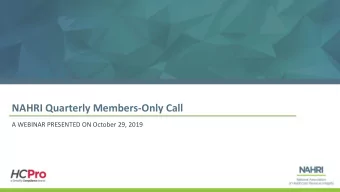 NAHRI Quarterly Members-Only Call  A WEBINAR PRESENTED ON October 29, 2019  1  Hosted By  Jaclyn