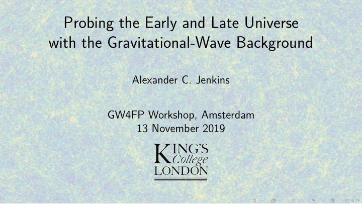 probing the early and late universe with the