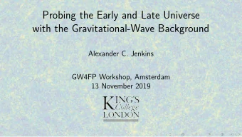 Probing the Early and Late Universe  with the Gravitational-Wave Background  Alexander C. Jenkins