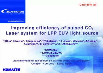 Laser system for LPP EUV light source  T.Ohta*, K.Nowak*, T.Suganuma*, T.Yokotsuka*, K.Fujitaka*,