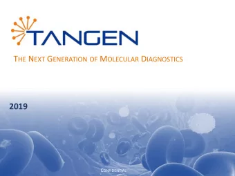 Company Overv  rview    Platform offers easily integrated sample T ANGEN B IOSCIENCES HAS