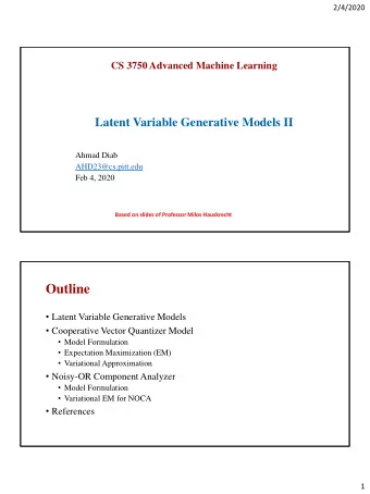 Outline  Latent Variable Generative Models  Cooperative Vector Quantizer Model  Model