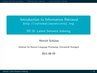 Introduction to Information Retrieval  http://informationretrieval.org  IIR 18: Latent Semantic