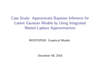 Case Study: Approximate Bayesian Inference for  Latent Gaussian Models by Using Integrated  Nested