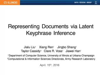 Representing Documents via Latent  Keyphrase Inference April. 15 th , 2016  Document Representation