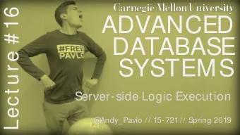 ADVANCED  DATABASE  SYSTEMS  Server-side Logic Execution  @  Andy_Pavlo // 15- 721 // Spring 2019