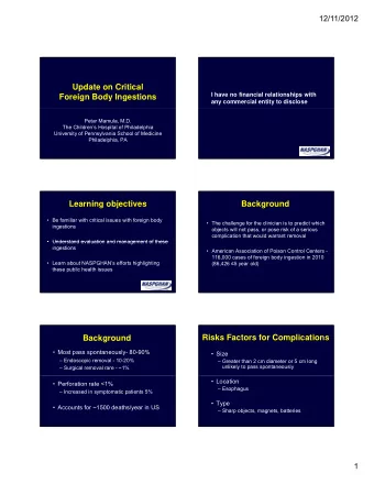 Update on Critical  I have no financial relationships with  Foreign Body Ingestions  any commercial