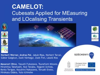 CAMELOT:  Cubesats Applied for MEasuring  and LOcalising Transients Norbert Werner, Andras Pl ,