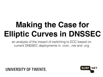 Making the Case for  Elliptic Curves in DNSSEC  an analysis of the impact of switching to ECC based