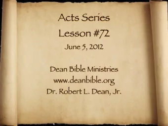 Acts Series  Lesson #72  June 5, 2012  Dean Bible Ministries  www.deanbible.org  Dr. Robert L.