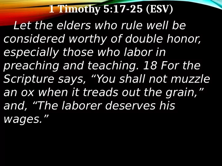 1 timothy 5 17 25 esv let the elders who rule well be