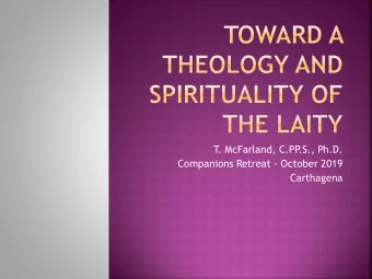 T  . McFarland, C.PP  .S., Ph.D.  Companions Retreat - October 2019  Carthagena  Explore a