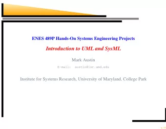 Introduction to UML and SysML  Mark Austin  E-mail:  austin@isr.umd.edu  Institute for Systems
