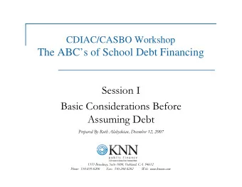 The ABCs of School Debt Financing  Session I  Basic Considerations Before  Assuming Debt