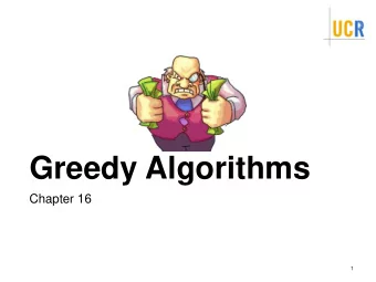 Greedy Algorithms  Chapter 16  1  Optimization Problems  A class of problems in which we are asked