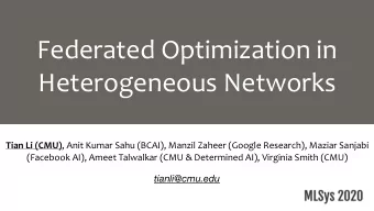 Federated Optimization in  Heterogeneous Networks Tian Li (CMU) , Anit Kumar Sahu (BCAI), Manzil