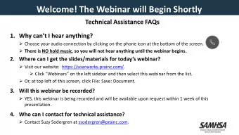 Welcome! The Webinar will Begin Shortly  Technical Assistance FAQs 1. Why cant I hear anything?