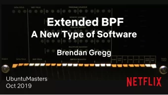 Extended BPF  A New Type of Software  Brendan Gregg  UbuntuMasters  Oct 2019  BPF  50 Years, one