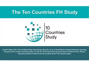 The Ten Countries FH Study  Gerald F Watts, Dick C Chan, Phillip YA Ding, Peter George, Miao Hu,
