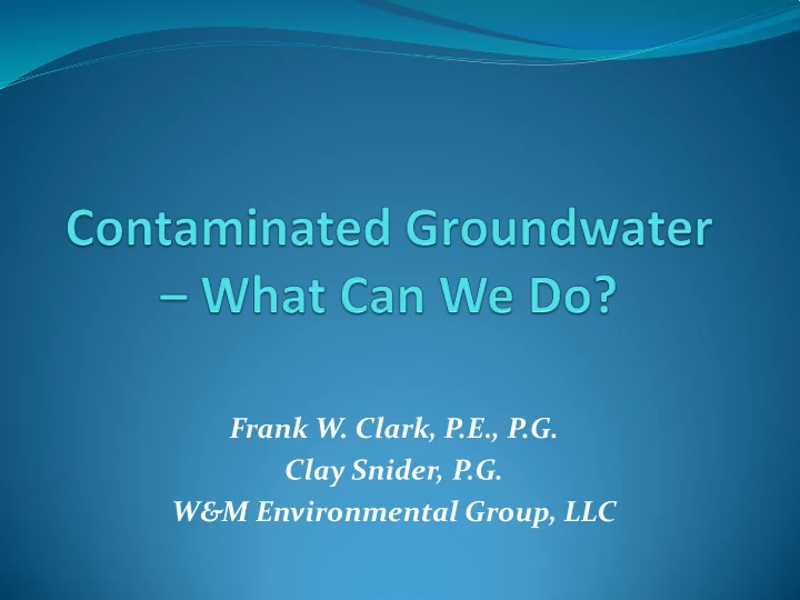 frank w clark p e p g clay snider p g w m environmental