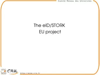 The eID/STORK  EU project  eID  Implementation of an EU wide interoperable  system  for
