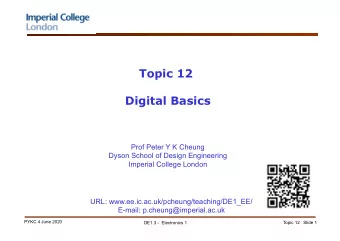 Topic 12  Digital Basics  Prof Peter Y K Cheung  Dyson School of Design Engineering  Imperial