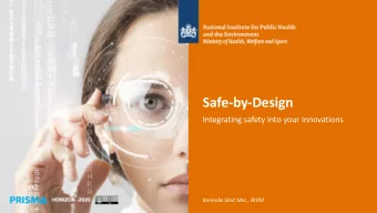 Safe-by-Design  Integrating safety into your innovations  Korienke Smit Msc., RIVM  Contents
