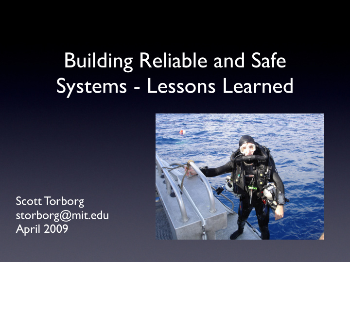 building reliable and safe systems lessons learned