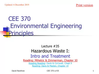 CEE 370  Environmental Engineering  Principles  Lecture #35  Hazardous Waste I:  Intro and