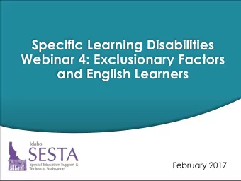 Specific Learning Disabilities  Webinar 4: Exclusionary Factors  and English Learners  February