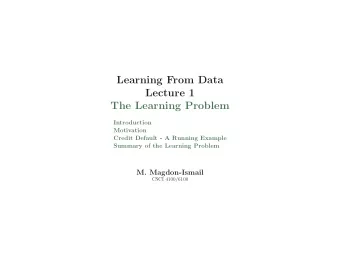 Learning From Data  Lecture 1  The Learning Problem  Introduction  Motivation  Credit Default - A