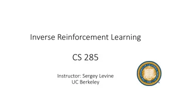 CS 285  Instructor: Sergey Levine  UC Berkeley  Todays Lecture  1. So far: manually design