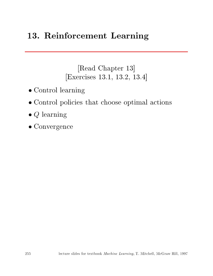 13 reinforcemen t learning read chapter 13 exercises 13 1