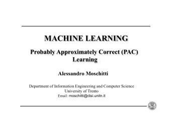 MACHINE LEARNING  Probably Approximately Correct (PAC)  Learning  Alessandro Moschitti  Department