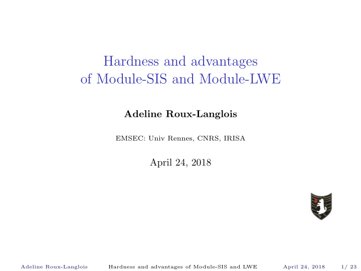 hardness and advantages of module sis and module lwe